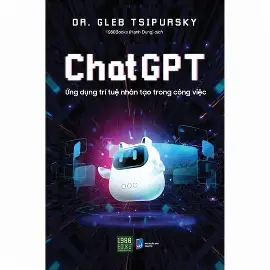 Chat GPT – Ứng Dụng Trí Tuệ Nhân Tạo Trong Công Việc