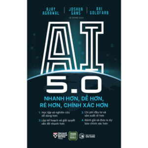 AI 5.0 Nhanh Hơn, Dễ Hơn, Rẻ Hơn, Chính Xác Hơn